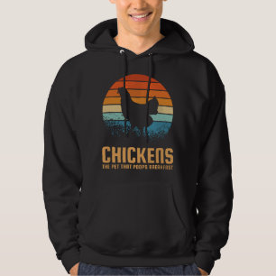 Chickens the pet that poops breakfast hoodie