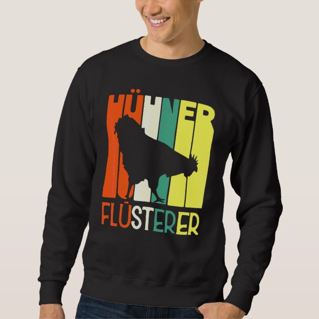 Chickens Whisper  Farmer Chicken Sweatshirt (Front)