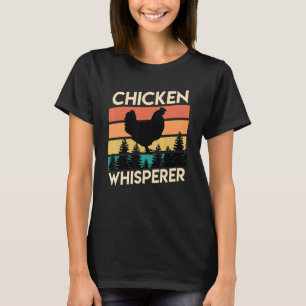 Chickens Whisperer Poultry Farmer Chicken Owner Ch T-Shirt