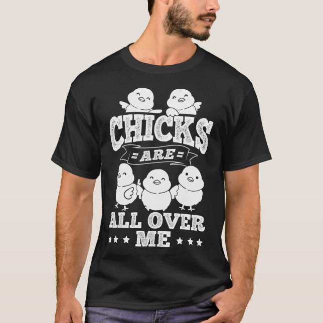 Chicks Are All Over Me Easter Funny By  T-Shirt (Front)