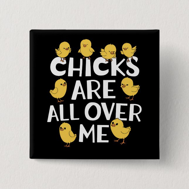 Chicks Are All Over Me Funny Easter 15 Cm Square Badge (Front)