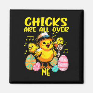 Chicks Are All Over Me Funny Easter Magnet