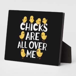 Chicks Are All Over Me Funny Easter Plaque