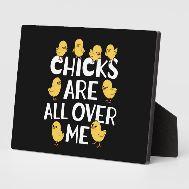 Chicks Are All Over Me Funny Easter Plaque (Side)