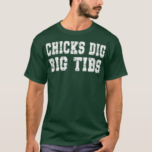Chicks Dig Big Tibs - Funny Workout Leg Day Fitnes T-Shirt