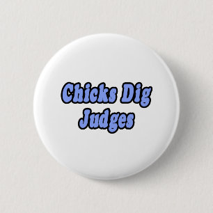 Chicks Dig Judges 2 6 Cm Round Badge