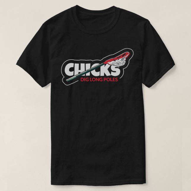 Chicks Dig Long Poles Lacrosse Sport Female T-Shirt (Design Front)