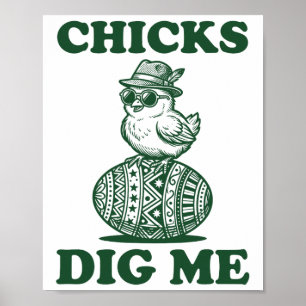 Chicks Dig Me - Chicken Egg Boys Kids - Happy East Poster