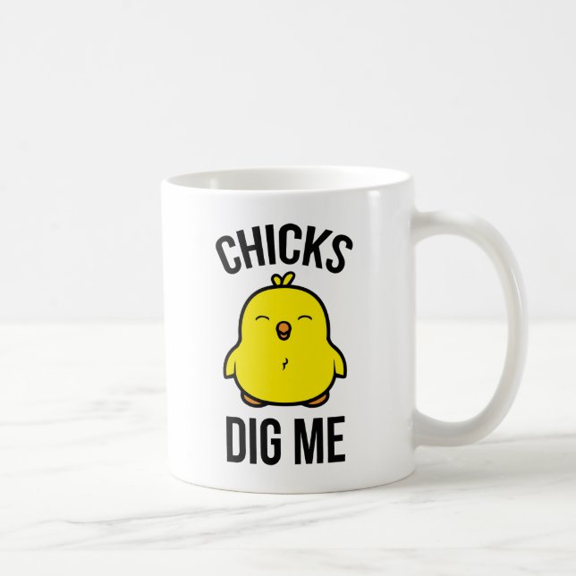 Chicks Dig Me Coffee Mug (Right)
