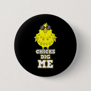 Chicks Dig Me Cool Easter Chick Shirt Funny Pun Gi 6 Cm Round Badge