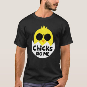 Chicks Dig Me Cute Easter Egg Hunt With Sunglasses T-Shirt
