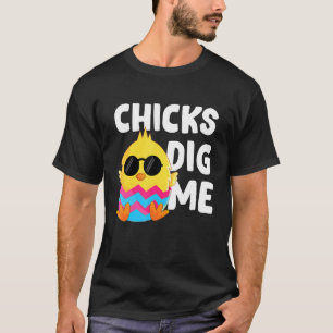 Chicks Dig Me Cute Easter Egg Hunt With Sunglasses T-Shirt
