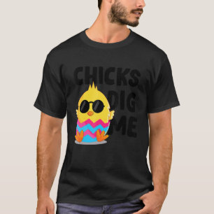 Chicks Dig Me Cute Easter Egg Hunt With Sunglasses T-Shirt