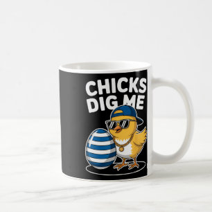 Chicks Dig Me Easter Chick Funny Happy Easter Day Coffee Mug