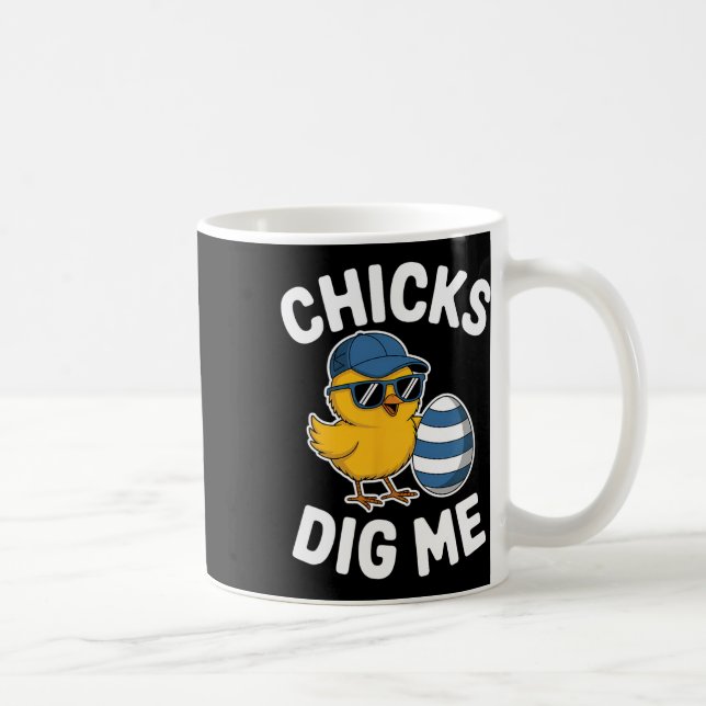 Chicks Dig Me Easter Chick Funny Happy Easter Day  Coffee Mug (Right)