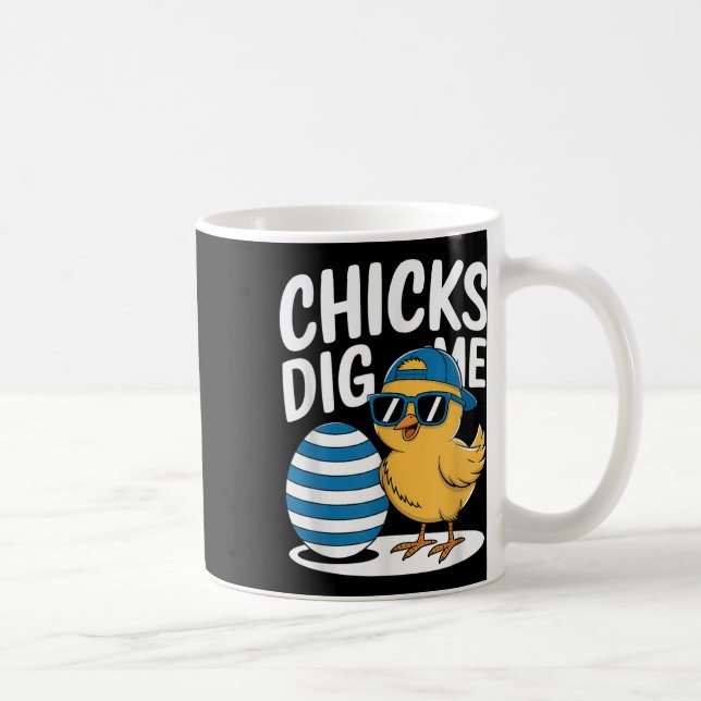 Chicks Dig Me Easter Chick Funny Happy Easter Day  Coffee Mug (Right)
