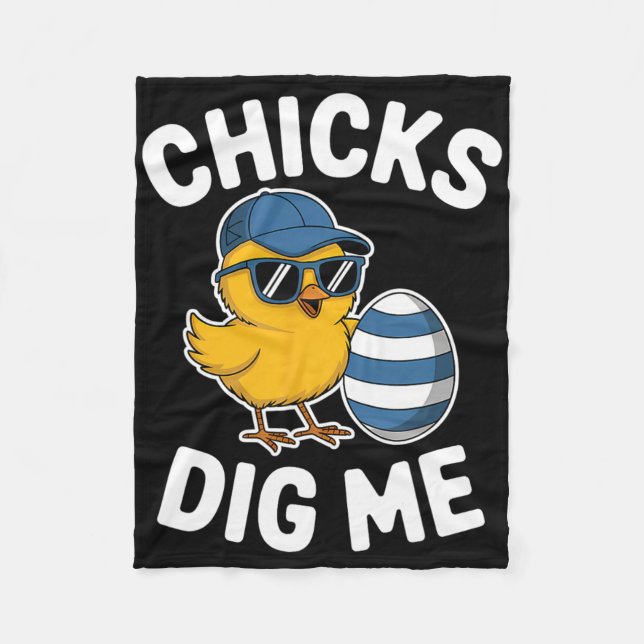 Chicks Dig Me Easter Chick Funny Happy Easter Day  Fleece Blanket (Front)
