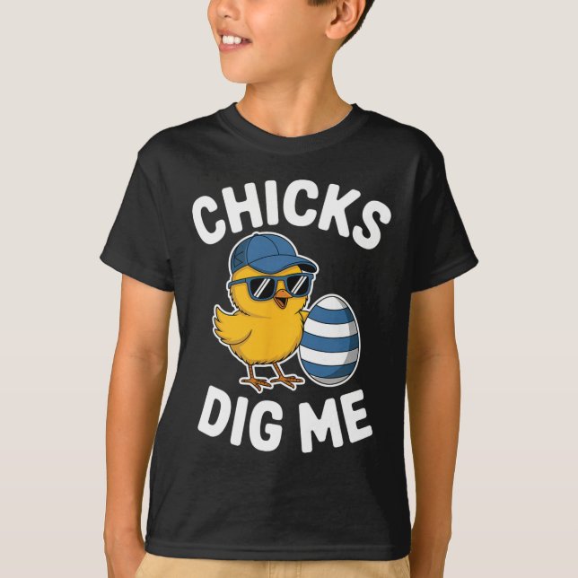 Chicks Dig Me Easter Chick Funny Happy Easter Day  T-Shirt (Front)