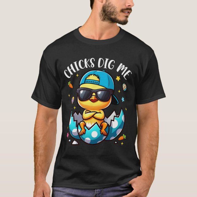 Chicks Dig Me Easter Cool Chicks Happy Easter Todd T-Shirt (Front)