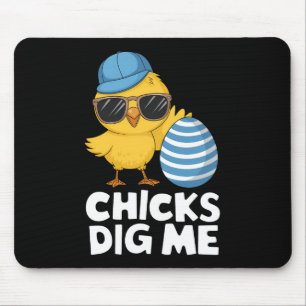 Chicks Dig Me Easter Funny Egg Hunt Mouse Mat