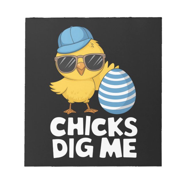 Chicks Dig Me Easter Funny Egg Hunt Notepad (Front)