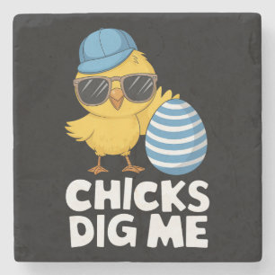 Chicks Dig Me Easter Funny Egg Hunt Stone Coaster