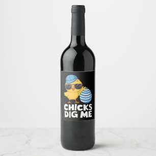 Chicks Dig Me Easter Funny Egg Hunt Wine Label