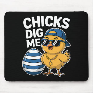 Chicks Dig Me Easter Happy Easter Day Funny Easter Mouse Mat