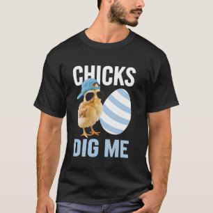Chicks Dig Me Easter Happy Easter Funny T-Shirt