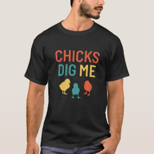 Chicks Dig Me Easter Pun Cool Chicken Retro Vintag T-Shirt