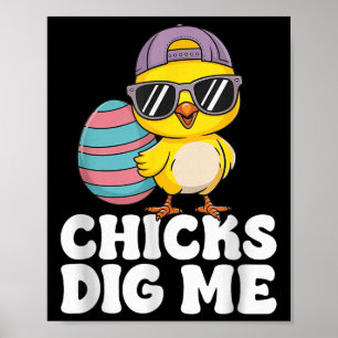 Chicks Dig Me Easter Toddler Boys Men Easter Funny Poster