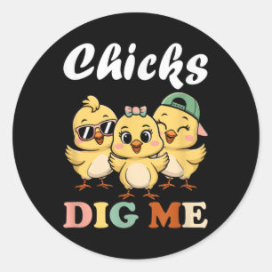 Chicks Dig Me Easter Toddler Boys Men Funny Happy Classic Round Sticker