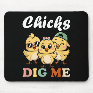Chicks Dig Me Easter Toddler Boys Men Funny Happy Mouse Mat