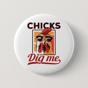 Chicks Dig Me, Funny Chicken Farmer 6 Cm Round Badge