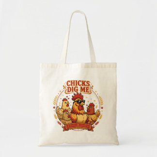 CHICKS DIG ME Funny Chicken Tote Bag
