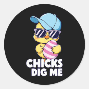 Chicks Dig Me Funny Easter For Boys Men Toddlers Classic Round Sticker