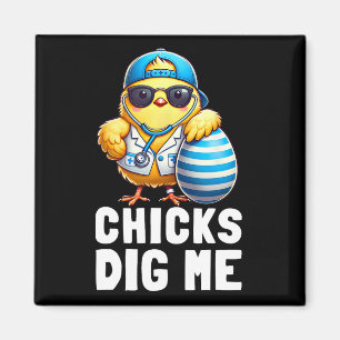 Chicks Dig Me Funny Happy Easter Day Nurse Doctor  Magnet