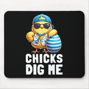 Chicks Dig Me Funny Happy Easter Day Nurse Doctor  Mouse Mat