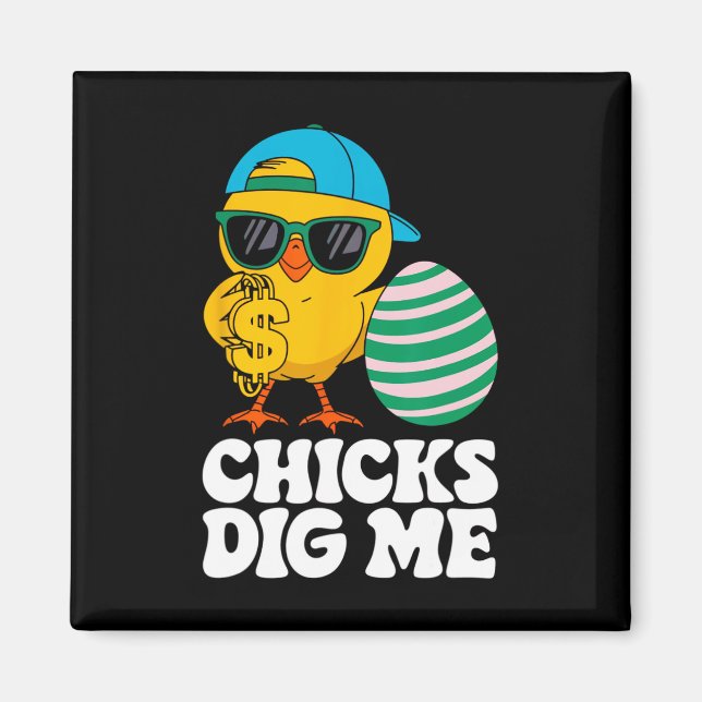 Chicks Dig Me Funny Happy Easter Sunday Outfit Wom Magnet (Front)