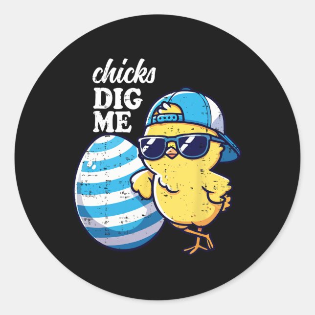Chicks Dig Me Funny Toddler Easter Happy Easter Fu Classic Round Sticker (Front)