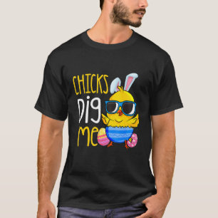 Chicks Dig Me Happy Easter Day Egg Hunt Toddler B T-Shirt