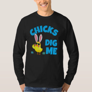Chicks Dig Me Men Boys Funny Easter Egg Hunting 1 T-Shirt