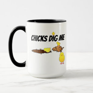 CHICKS DIG ME MUG