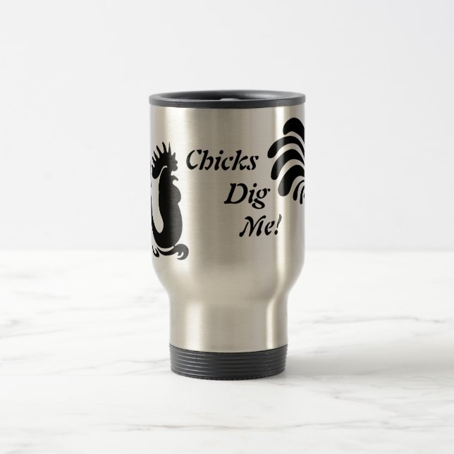 "Chicks Dig Me!" Rooster Aluminium Travel Mug (Center)