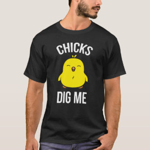 Chicks Dig Me T-Shirt