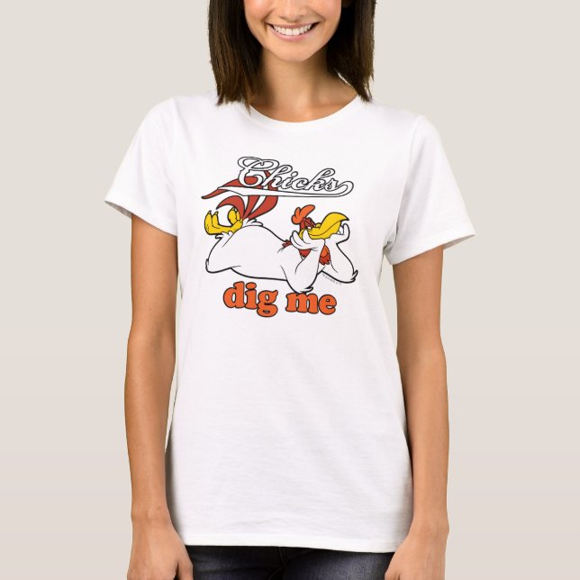 Chicks Dig Me T-Shirt (Front)