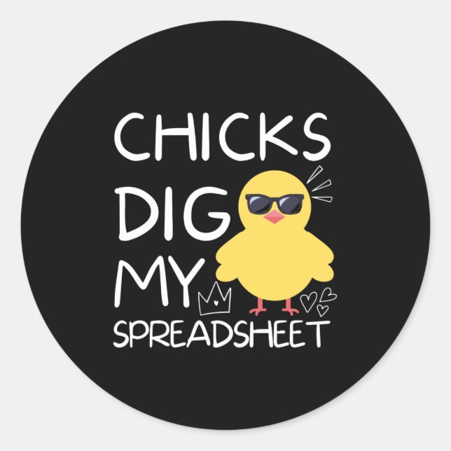 Chicks dig my Spreadsheet Classic Round Sticker (Front)