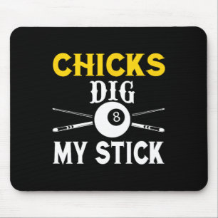 Chicks Dig My Stick Funny Pool Player Billiards Cu Mouse Mat