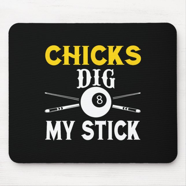 Chicks Dig My Stick Funny Pool Player Billiards Cu Mouse Mat (Front)