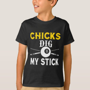 Chicks Dig My Stick Funny Pool Player Billiards Cu T-Shirt